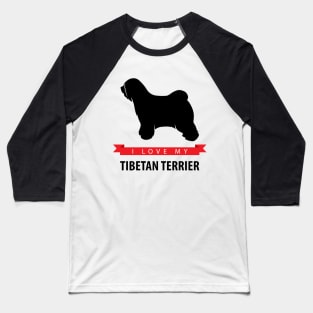 I Love My Tibetan Terrier Baseball T-Shirt